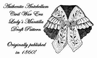 Antebellum Civil War Mantilla Wrap Draft Pattern 1860  