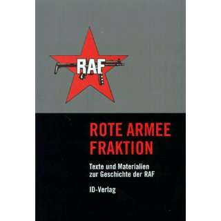 Rote Armee Fraktion   Texte und Materialien zur Geschichte der RAF 