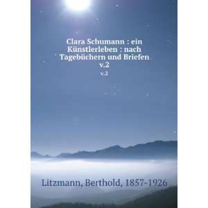 Clara Schumann  ein KÃ¼nstlerleben  nach TagebÃ¼chern und 