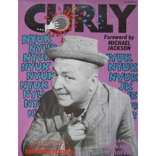 Curly An Illustrated Biography of the Superstooge by Joan Howard 