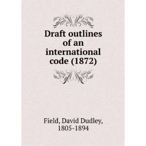   of an international code (9781275204621) David Dudley Field Books