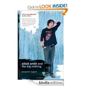Elliott Smith and the Big Nothing Benjamin Nugent  Kindle 