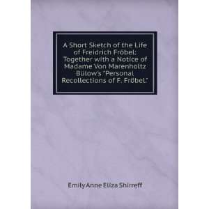   Recollections of F. FrÃ¶bel. Emily Anne Eliza Shirreff Books