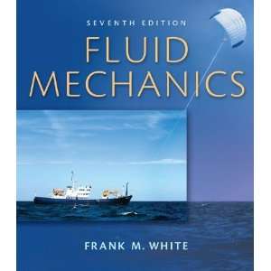  By Frank White: Fluid Mechanics (Mcgraw Hill Series in 