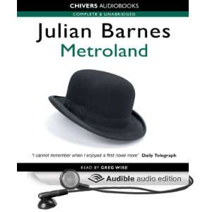    Metroland (Audible Audio Edition) Julian Barnes, Greg Wise Books