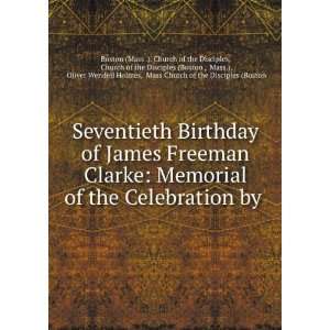  Seventieth Birthday of James Freeman Clarke Memorial of 