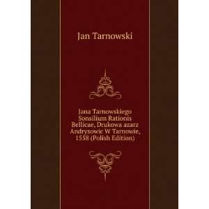   Andrysowic W Tarnowie, 1558 (Polish Edition): Jan Tarnowski: Books