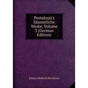   Werke, Volume 3 (German Edition) Johann Heinrich Pestalozzi Books