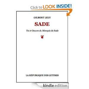 Sade Vie et Oeuvre du Marquis de Sade (French Edition) Gilbert Lely 