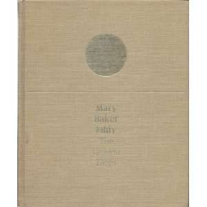  MARY BAKER EDDY THE GOLDEN DAYS Books