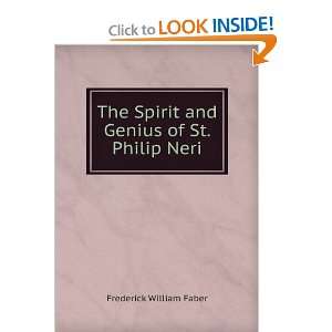   Spirit and Genius of St. Philip Neri Frederick William Faber Books