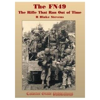 FN49   The Rifle That Ran Out of Time Hardcover by R Blake Stevens
