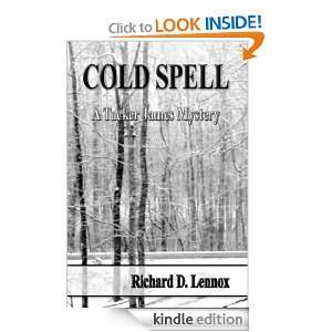 Cold Spell A Tucker James Mystery Richard D. Lennox  
