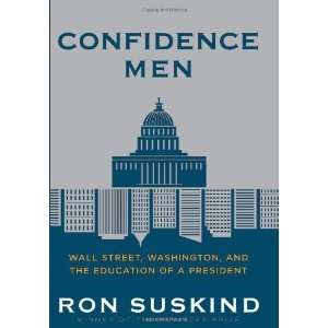 By Ron Suskind Confidence Men Wall Street, Washington, and the 