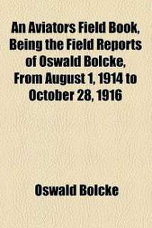 Aviators Field Book, Being the Field Reports of Oswald  