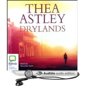   : Drylands (Audible Audio Edition): Thea Astley, Beverley Dunn: Books