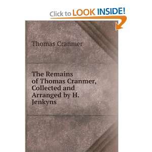   Thomas Cranmer, Collected and Arranged by H. Jenkyns Thomas Cranmer