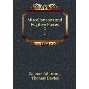   and Fugitive Pieces. 2 Thomas Davies Samuel Johnson  Books