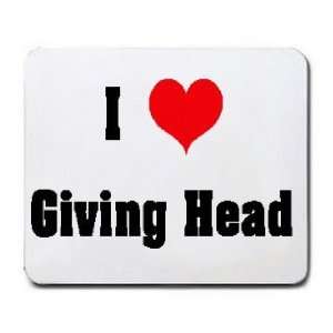  I Love/Heart Giving Head Mousepad