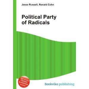  Political Party of Radicals: Ronald Cohn Jesse Russell 