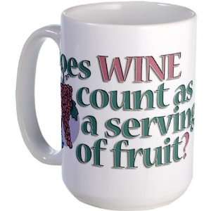  Does Wine Count as a serving Funny Large Mug by CafePress 